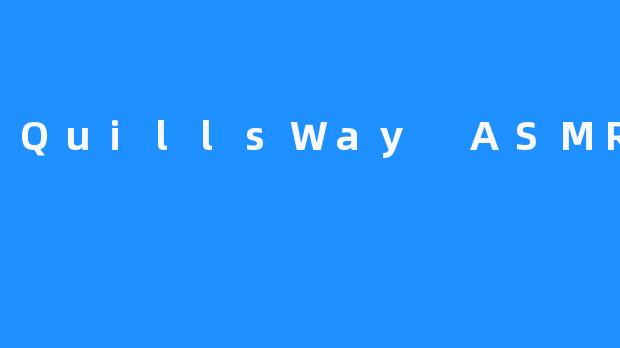QuillsWay ASMR